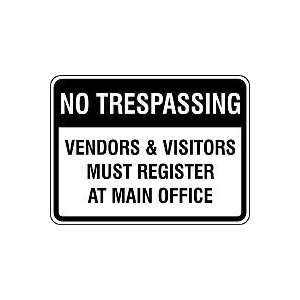 NO TRESPASSING VENDORS & VISITORS MUST REGISTER AT MAIN OFFICE Sign 