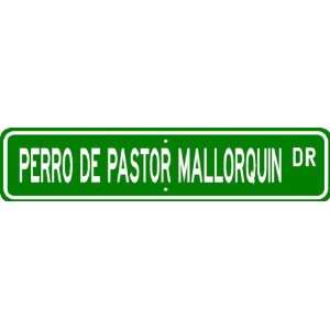  Perro de Pastor Mallorquin STREET SIGN ~ High Quality 