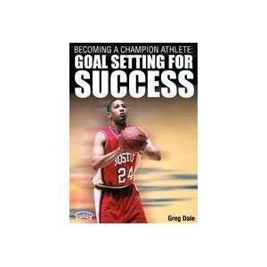 Becoming a Champion Athlete Goal Setting for Success  