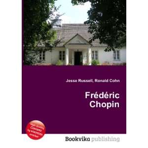  FrÃ©dÃ©ric Chopin Ronald Cohn Jesse Russell Books