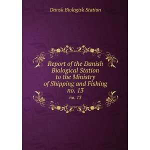  Report of the Danish Biological Station to the Ministry of 