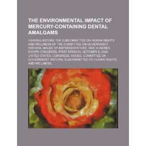  The environmental impact of mercury containing dental 