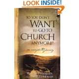 So You Dont Want to Go to Church Anymore by Wayne Jacobsen and Dave 