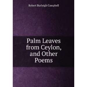   Leaves from Ceylon, and Other Poems Robert Burleigh Campbell Books