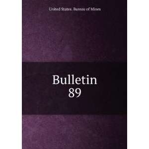  Bulletin. 89 United States. Bureau of Mines Books