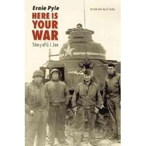   Here Is Your War Ernie/ Kelly, Orr/ Johnson, Carol (ILT) Pyle Books