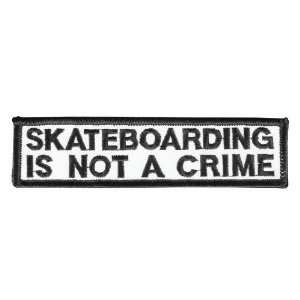  SKATEBOARDING IS NOT A CRIME Patch 5.25 Inch Sports 