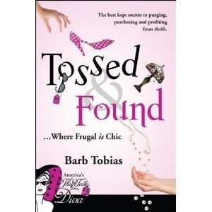 Tossed & Found Where Frugal is Chic [Paperback] Barb 