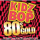 Kidz Bop Kidz   Kidz Bop 80s Gold CD   Razor & Tie   