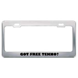 Got Free Tekno? Music Musical Instrument Metal License Plate Frame 