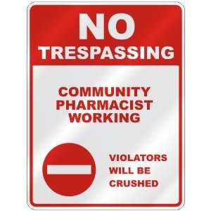  NO TRESPASSING  COMMUNITY PHARMACIST WORKING VIOLATORS 