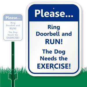  Please Ring Doorbell And Run The Dog Needs The Exercise 