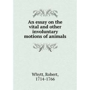   vital and other involuntary motions of animals Robert Whytt Books