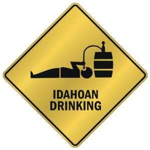   ONLY  IDAHOAN DRINKING  CROSSING SIGN STATE IDAHO