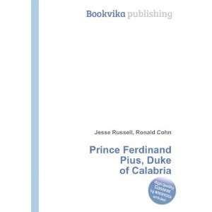   Ferdinand Pius, Duke of Calabria Ronald Cohn Jesse Russell Books