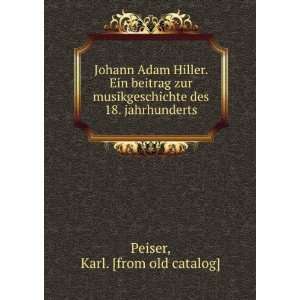  Johann Adam Hiller. Ein beitrag zur musikgeschichte des 18 