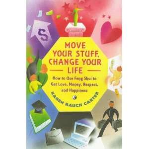 Move Your Stuff, Change Your Life How to Use Feng Shui to 