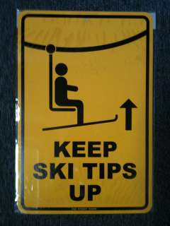 Keep Ski Tips Up   Metal warning sign mountain Lift NEW  