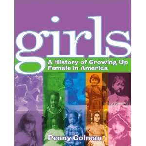  Girls A History of Growing Up Female in America 