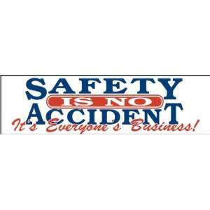  Safety Is No Accident, Its Everyones Business Banner 