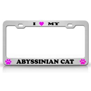  I LOVE MY ABYSSINIAN Cat Pet Animal High Quality STEEL 