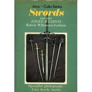  Swords and Other Edged Weapons Robert Wilkinson Latham 