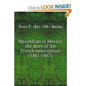  Maximilian in Mexico; the story of the French intervention 