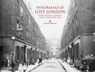 Title Panoramas of Lost London Work, Wealth, Poverty and Change 