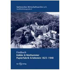 Findbuch Kübler & Niethammer Papierfabrik Kriebstein 1823 1948 