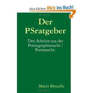   Pornographiesucht / Pornosucht.  Mario Brocallo Bücher
