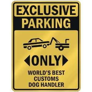  EXCLUSIVE PARKING  ONLY WORLDS BEST CUSTOMS DOG HANDLER 
