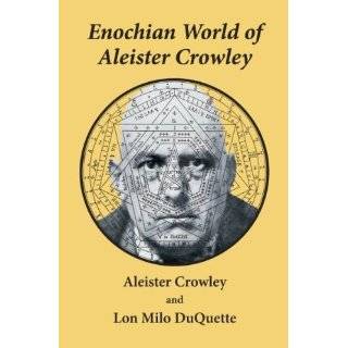 Enochian World of Aleister Crowley by Aleister Crowley, Lon Milo 