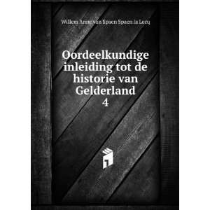   Gelderland. 4 Willem Anne van Spaen Spaen la Lecq  Books