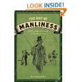 The Art of Manliness Classic Skills and Manners for the Modern Man 