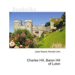 Charles Hill, Baron Hill of Luton Ronald Cohn Jesse Russell  