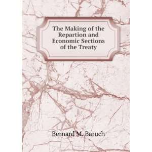   and Economic Sections of the Treaty Bernard M. Baruch Books