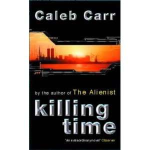  Killing Time [Paperback] Caleb Carr Books