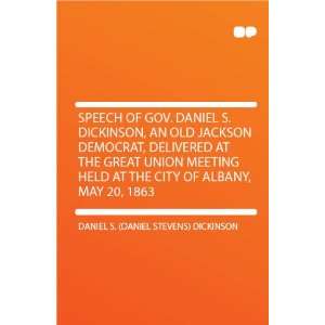   of Albany, May 20, 1863 Daniel S. (Daniel Stevens) Dickinson Books