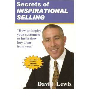   Secrets Of Inspirational Selling (9780964634749) David Lewis Books