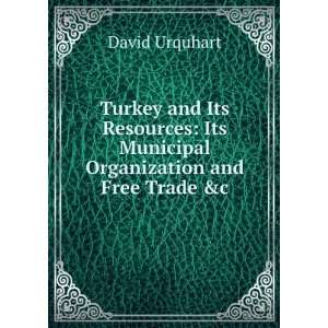    Its Municipal Organization and Free Trade &c David Urquhart Books