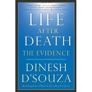  Life After Death The Evidence [Hardcover] Dinesh DSouza Books