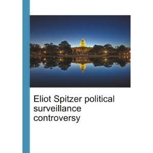  Eliot Spitzer political surveillance controversy Ronald 