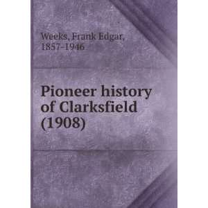   (1908) (9781275413115) Frank Edgar, 1857 1946 Weeks Books