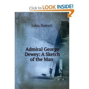  Admiral George Dewey; John Barrett Books