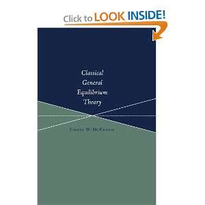  Classical General Equilibrium Theory [Paperback] Lionel W 