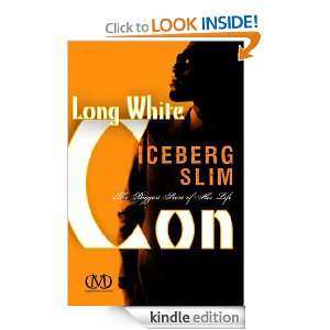 Long White Con Iceberg Slim  Kindle Store
