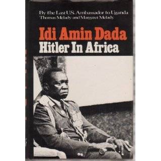 Idi Amin Dada Hitler in Africa Hardcover by Thomas Patrick Melady