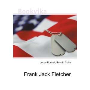  Frank Jack Fletcher Ronald Cohn Jesse Russell Books