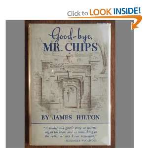 Good bye, Mr. Chips (First American Edition) James Hilton  