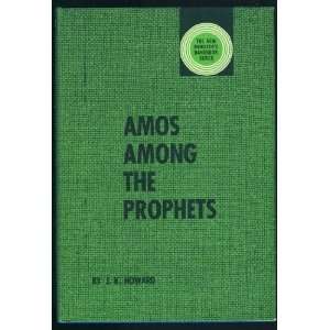  Amos Among the Prophets J. K. (James Keir) Howard Books